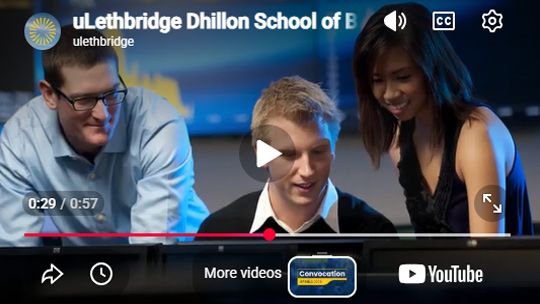 Play Video - uLethbridge Dhillon School of Business